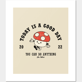 Mushroom mascot with Today is a Good Day slogan. Hippie style groovy vibes Posters and Art